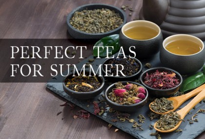 Our Guide to the Top Summer Teas- Feel Refreshed!